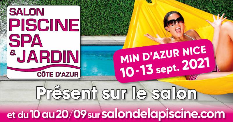 salon Piscine, Spa & Jardin, NICE du 10 au 13 septembre 2021